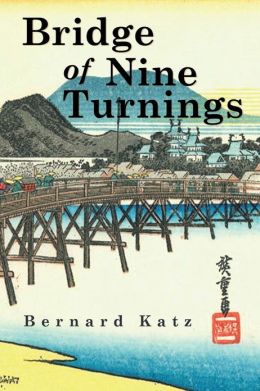 Bridge of Nine Turnings Bernard Katz