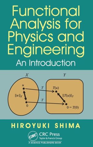 Functional Analysis for Physics and Engineering: An Introduction