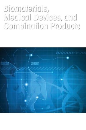 Biomaterials, Medical Devices, and Combination Products: Biocompatibility Testing and Safety Assessment