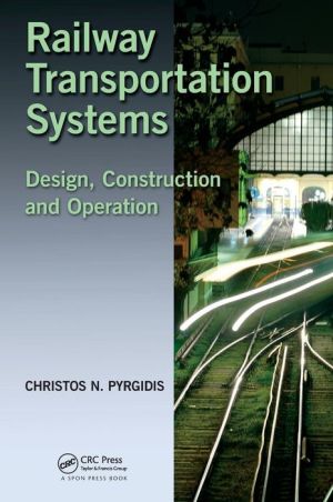 Railway Transportation Systems: Design, Construction and Operation
