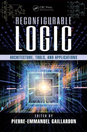 Reconfigurable Logic: Architecture, Tools, and Applications