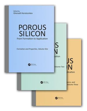 Porous Silicon: From Formation to Application - Three Volume Set