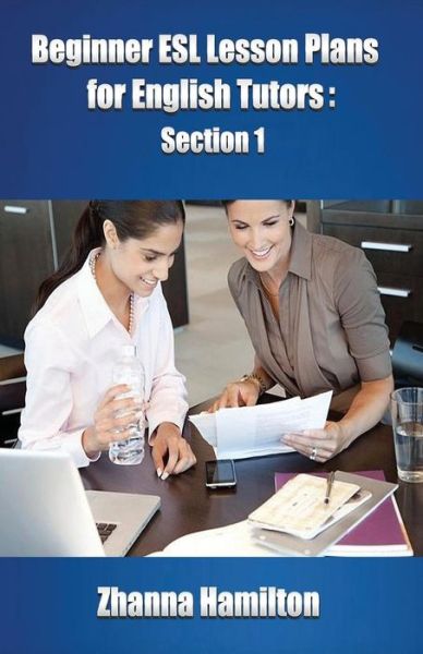 Beginner ESL Lesson Plans for English Tutors: Section 1