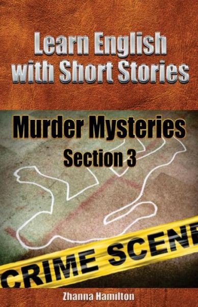 Learn English with Short Stories: Murder Mysteries - Section 3