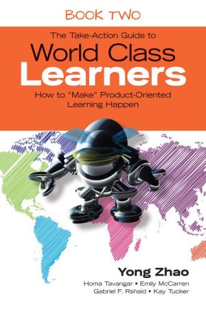 The Take-Action Guide to World Class Learners Book 2: How to