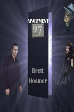 Apartment 27 Brett W Hosmer and Ryan Marquardt