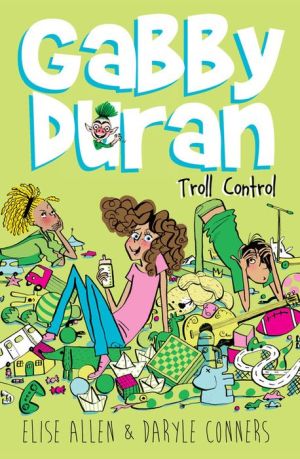 Gabby Duran, Book 2 Gabby Duran: Troll Control