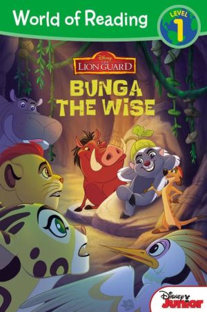 World of Reading: The Lion Guard Bunga the Wise: Level 1