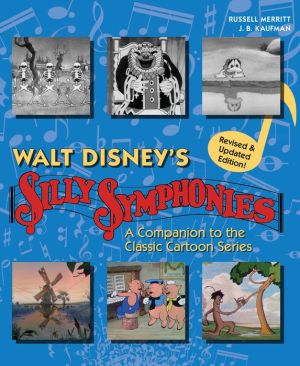 Walt Disney's Silly Symphonies: A Companion to the Classic Cartoon Series