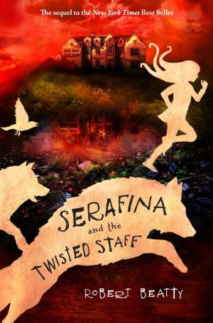 Serafina and the Twisted Staff (A Serafina Novel)