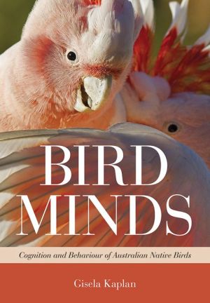 Bird Minds: Cognition and Behaviour of Australian Native Birds