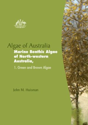 Algae of Australia: Marine Benthic Algae of North-Western Australia