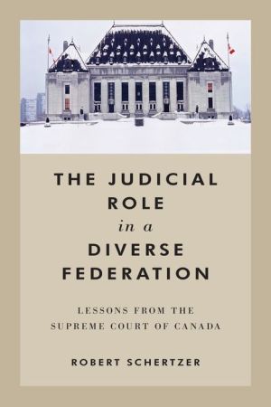 The Judicial Role in a Diverse Federation: Lessons from the Supreme court of Canada