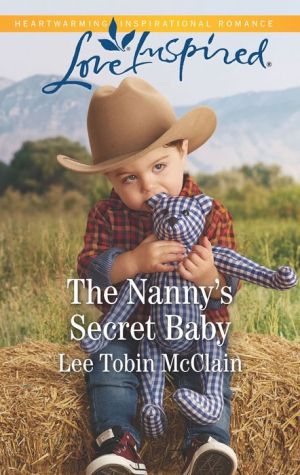 The Nanny's Secret Baby: A Fresh-Start Family Romance
