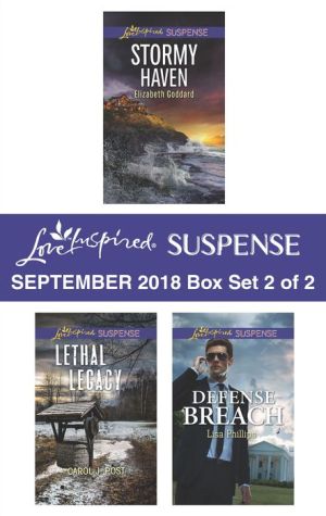 Harlequin Love Inspired Suspense September 2018 - Box Set 2 of 2: Stormy HavenLethal LegacyDefense Breach