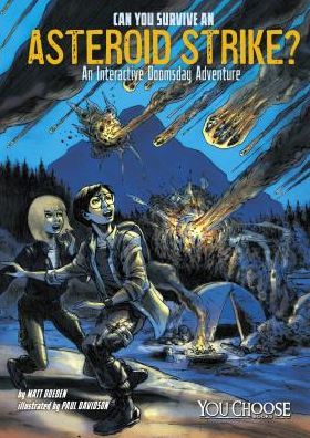 Can You Survive an Asteroid Strike?: An Interactive Doomsday Adventure