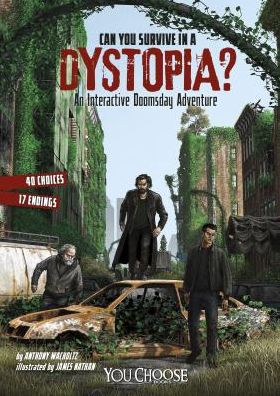 Can You Survive in a Dystopia?: An Interactive Doomsday Adventure