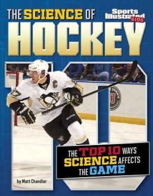 The Science of Hockey: The Top Ten Ways Science Affects the Game