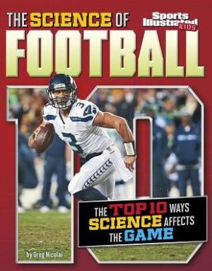 The Science of Football: The Top Ten Ways Science Affects the Game