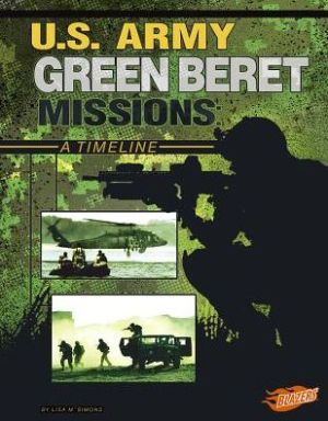 U.S. Army Green Beret Missions: A Timeline