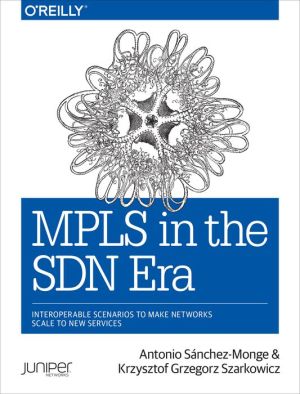 MPLS in the SDN Era: Interoperable Scenarios to Make Networks Scale to New Services