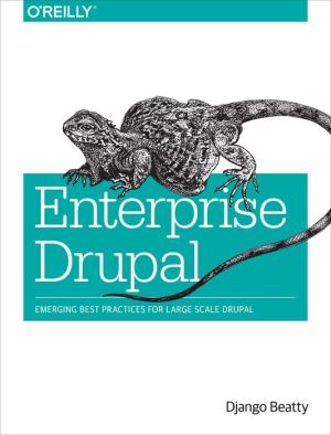 Enterprise Drupal: Emerging Best Practices for Large Scale Drupal