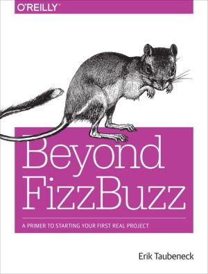 Beyond FizzBuzz: A Primer to Starting Your First Real Project