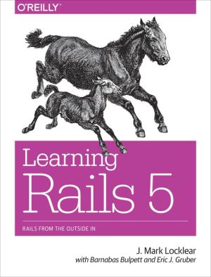 Learning Rails 5: Rails from the Outside In