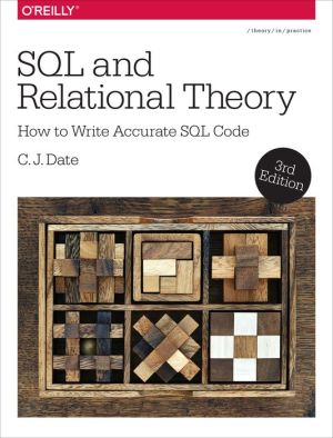 SQL and Relational Theory: How to Write Accurate Code