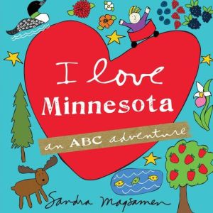 I Love Minnesota: An ABC Adventure