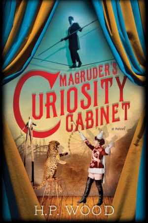 Magruder's Curiosity Cabinet: A Novel