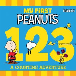My First Peanuts: 123: A Counting Adventure