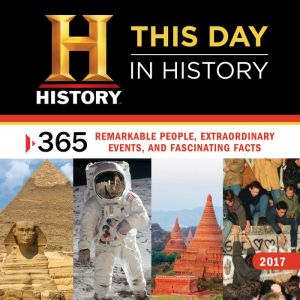 2017 History Channel This Day in History Wall Calendar: 365 Remarkable People, Extraordinary Events, and Fascinating Facts