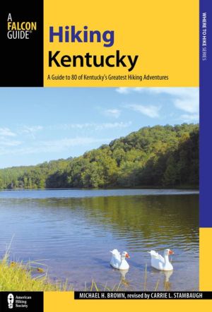 Hiking Kentucky: A Guide To Kentucky's Greatest Hiking Adventures