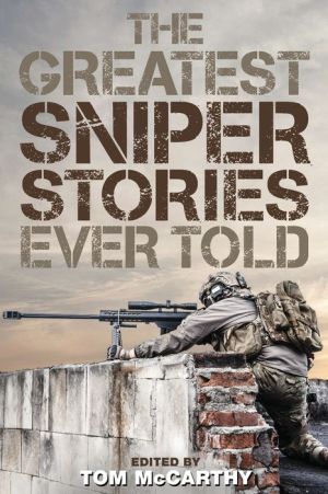 The Greatest Sniper Stories Ever Told