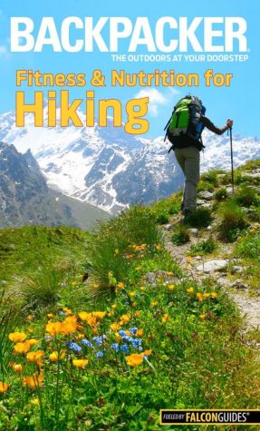 Backpacker Magazine's Fitness & Nutrition for Hiking