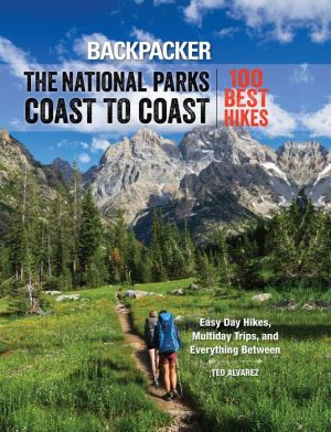 Backpacker's The National Parks Coast to Coast: 100 Best Hikes