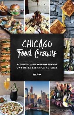 Chicago Food Crawls: Touring the Neighborhoods One Bite & Libation at a Time