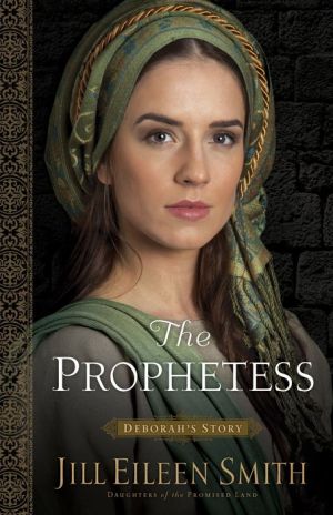 The Prophetess (Daughters of the Promised Land Book #2): Deborah's Story