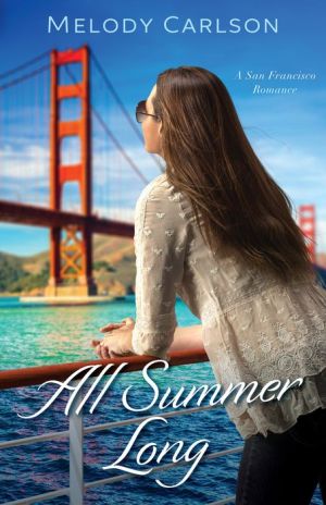 All Summer Long (Follow Your Heart Book #2): A San Francisco Romance