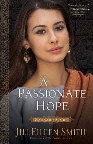 A Passionate Hope (Daughters of the Promised Land Book #4): Hannah's Story
