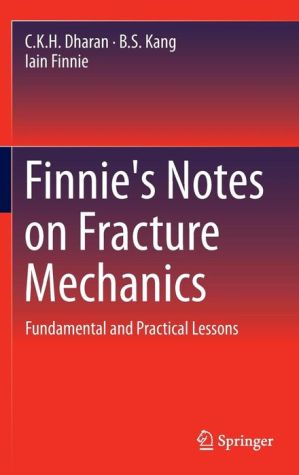 Finnie's Notes on Fracture Mechanics: Fundamental and Practical Lessons