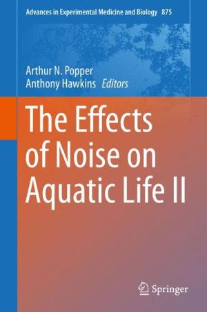 The Effects of Noise on Aquatic Life II: 3rd International Conference