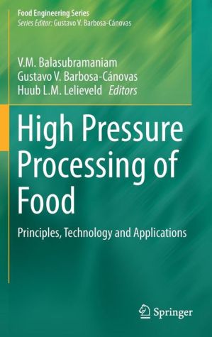 High Pressure Processing of Food: Principles, Technology and Applications