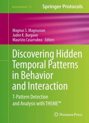 Discovering Hidden Temporal Patterns in Behavior and Interaction: T-Pattern Detection and Analysis with THEME