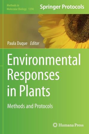 Environmental Responses in Plants: Methods and Protocols
