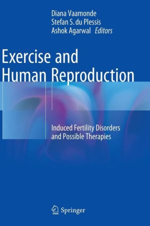 Exercise and Human Reproduction: Induced Fertility Disorders and Possible Therapies