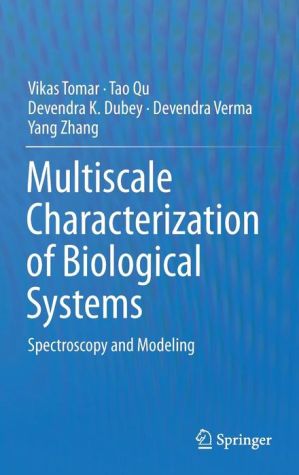 Multiscale Characterization of Biological Systems: Spectroscopy and Modeling