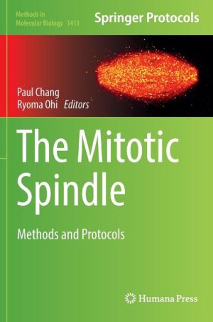 The Mitotic Spindle: Methods and Protocols