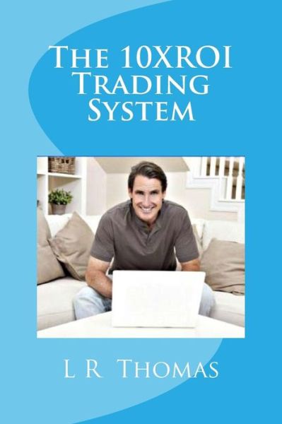 The 10xroi Trading System